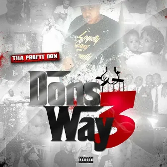 Dons Way 3 by Tha Profit Don