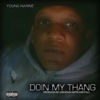 Doin My Thang by Young Markie