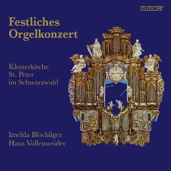 Orgelkonzert Klosterkirche St. Peter im Schwarzwald · Johann Christian Bach / Johann Pachelbel / Marian Müller / Adolph Hesse / Severo Giussani / Gaetano Piazza / Gustav Adolf Merkel - Imelda Blöchliger (Orgel) · Hans Vollenweider (Orgel/Cembalo) by Hans Vollenweider