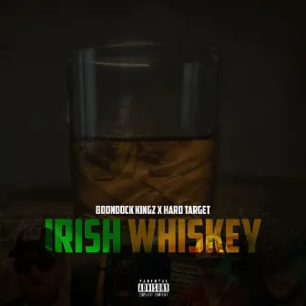 Irish Whiskey by Boondock Kingz