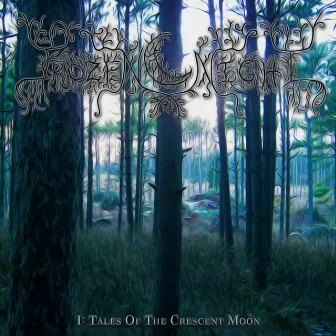 I: Tales of the Crescent Moon by Frozen Night