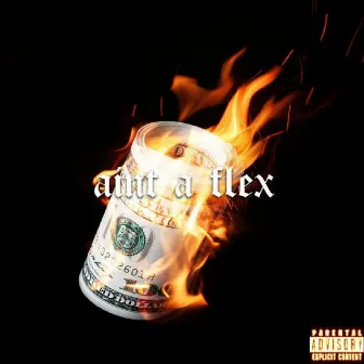 Ain't a Flex by D-Rux