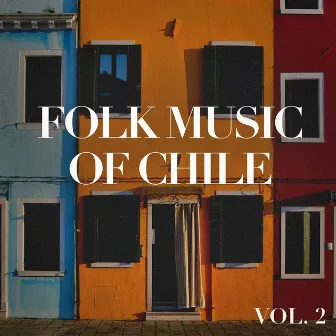 Folk Music of Chile, Vol. 2 by Musica Folk