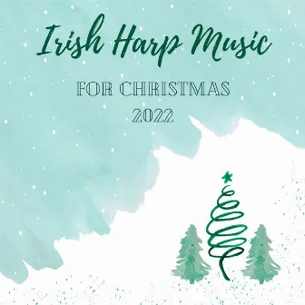 Irish Harp Music for Christmas 2022 by Unknown Artist