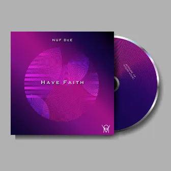 Have Faith by NUF DeE