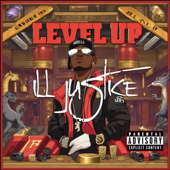 Level Up by Ill Justice