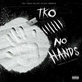 NO HANDS by TKO