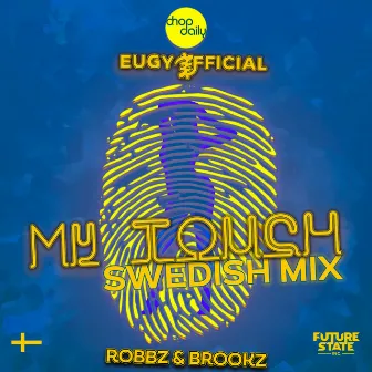 My Touch (Swedish Remix) by Robbz x Brookz