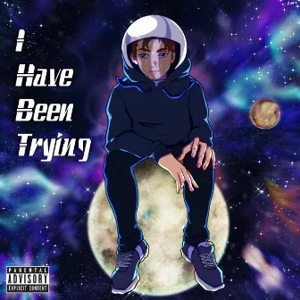 I Have Been Trying by Troopa