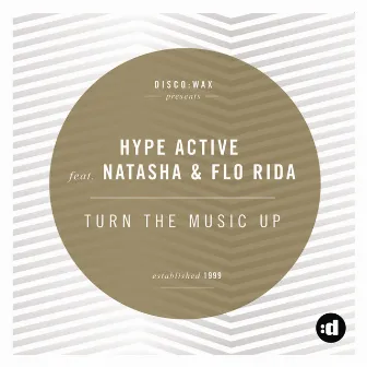 Turn Up The Music (feat. Natasha & Flo Rida) by Hype Active