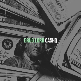 Drug Lord by CashQ