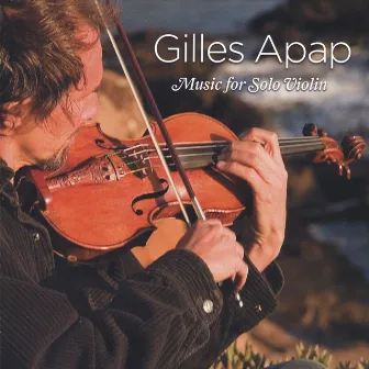 Music for Solo Violin by Gilles Apap