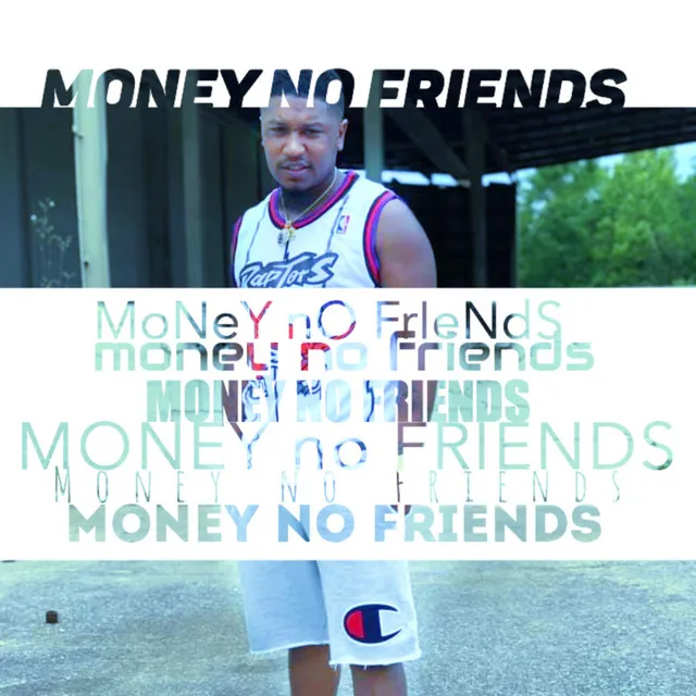 Money No Friends