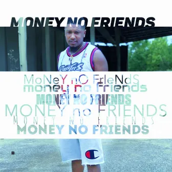 Money No Friends by DI Joe