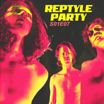 Reptyle Party S01E07 by Kape Yeel