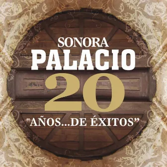 20 Años de Éxitos by Sonora Palacio