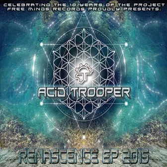 Renascence EP by Acid Trooper