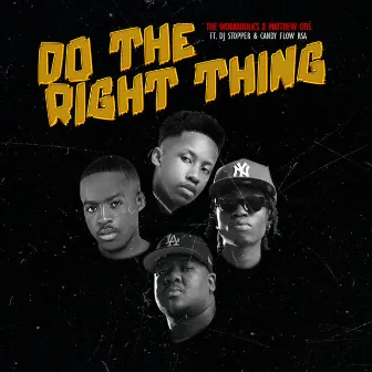 Do The Right Thing (feat. Dj Stopper & Candy FLow RSA) by Matthew Otis