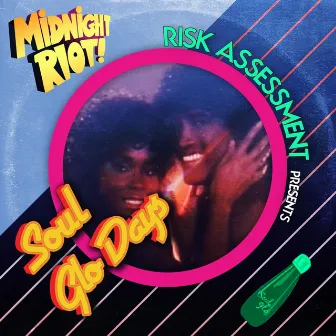 Soul Glo Days by Risk Assessment