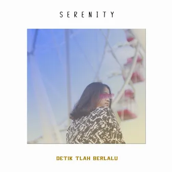 Detik Telah Berlalu by Serenity