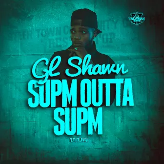 Supm Outta Supm by Talawah