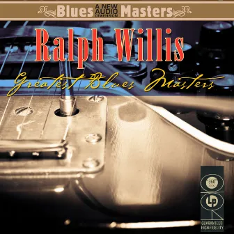 Greatest Blues Masters by Ralph Willis