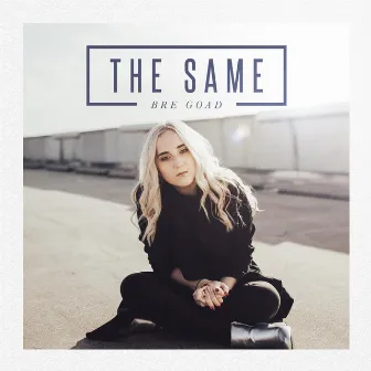 The Same by Bre Goad