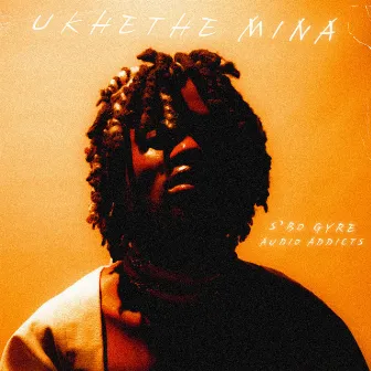 Ukhethe Mina by S'BO GYRE