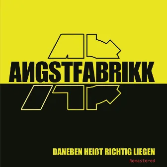 Daneben heißt richtig liegen (Remastered) by Angstfabrikk