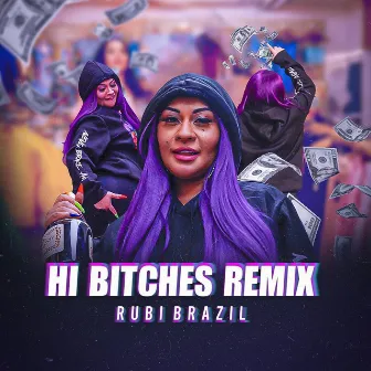 Hi Bitches (Remix) by Rubi Brazil