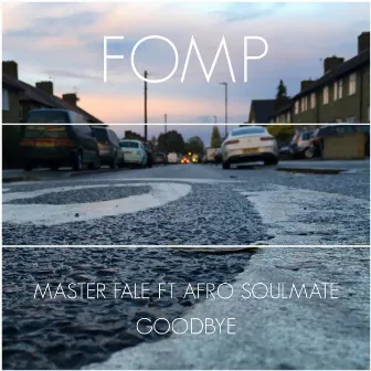 Goodbye by Master Fale