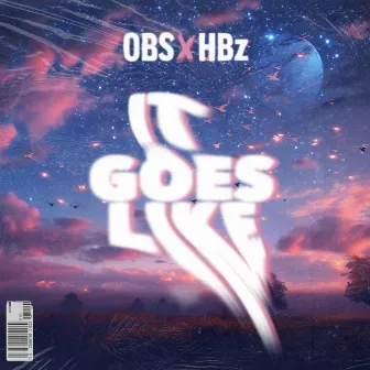 It Goes Like by OBS