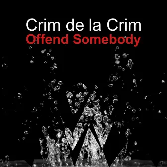 Offend Somebody by Crim de la Crim