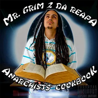 Anarchists' Cookbook by Mr. Grim 2 da Reapa