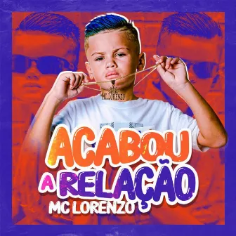 Acabou a Relação by MC Lorenzo