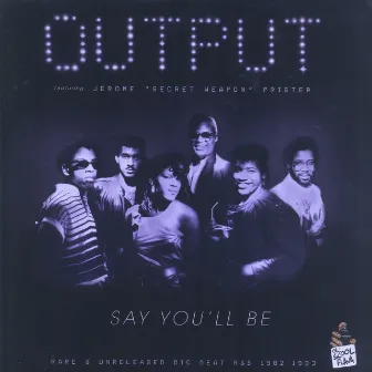 Say You'll Be by Output