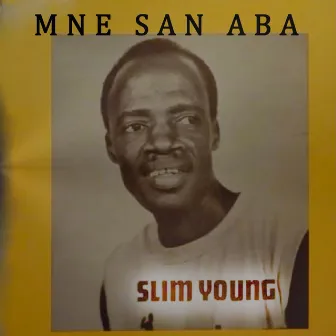 Mne San Aba by Slim Young