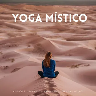 Melodías De Yoga Místico: Música Para El Equilibrio Interior by 