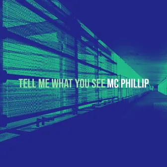 Tell Me What You See by MC Phillip