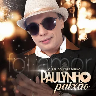 Foi Amor by Paulynho Paixão