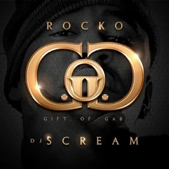 Gift Of Gab (Hosted by DJ Scream) by Rocko