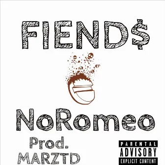 Fiend$ by Noromeo