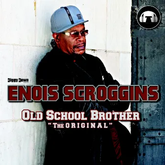 Old School Brother by Enois Scroggins