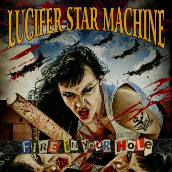 Fire in Your Hole by Lucifer Star Machine