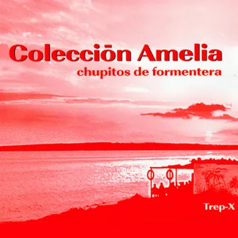 Chupitos de Formentera / Coleccion Amelia by Chupitos de Formentera/Trep-x