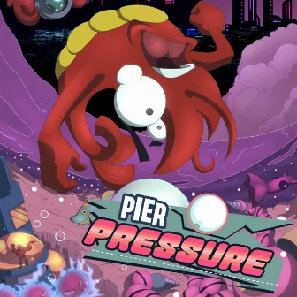 Pier Pressure (Original Soundtrack) by Tudd