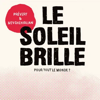 Le soleil brille pour tout le monde ? (Extended) by Fred Nevché