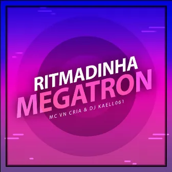 Ritmadinha Megatron by Dj Kaell 061