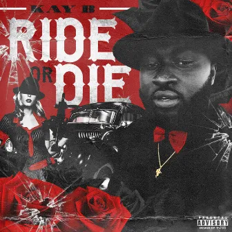 Ride or Die by Kay B