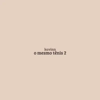 O Mesmo Tênis 2 by Kavinn